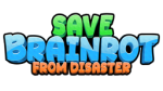 Save Brainrot From Disaster