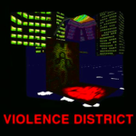 VIOLENCE DISTRICT