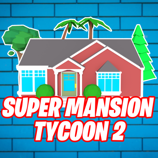 🏙️Super Mansion Tycoon 2