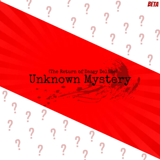 🔪Unknown Mystery [Under Construction]
