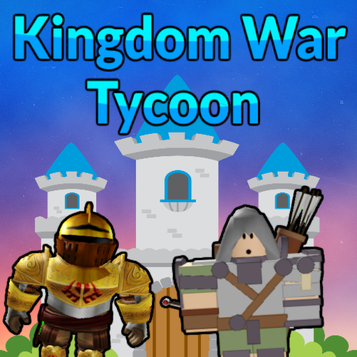 Kingdom War Tycoon 3[fixed now lol]