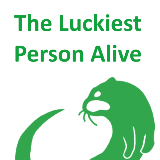 The Luckiest Person Alive