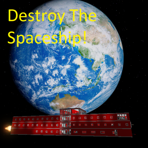 Destroy the spaceship!
