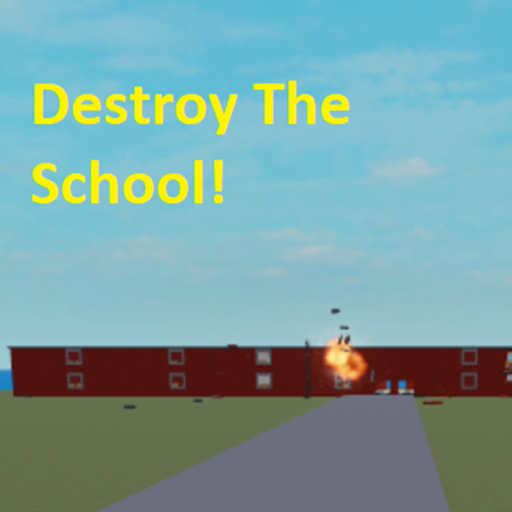 Destroy The Entire School!