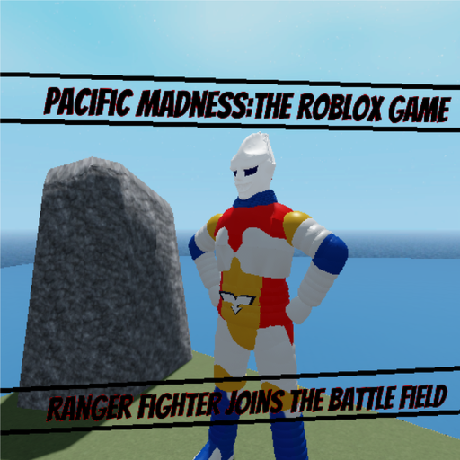 (Ranger Fighter) Pacific Madness: The Roblox Game