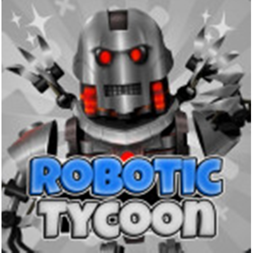 Robotic Tycoon! The Robot Tycoon Robot