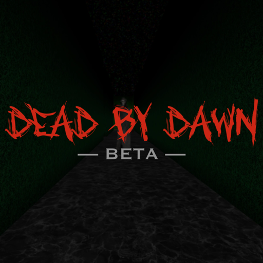 Dead By Dawn [BETA]