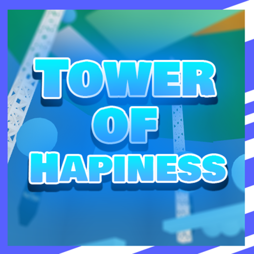 Tower Of hapiness [UPDATE]