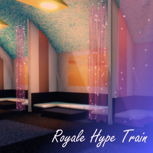 Royale Hype Train