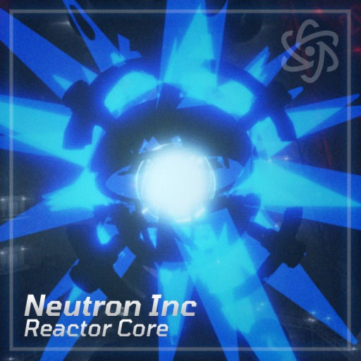 [NIRC] Neutron Inc Reactor Core