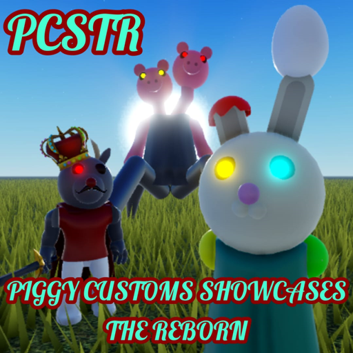 [PCSTR] Piggy Customs Showcases The Reborn!