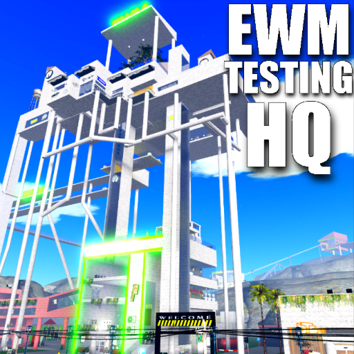 EWM Testing HQ [Archive]