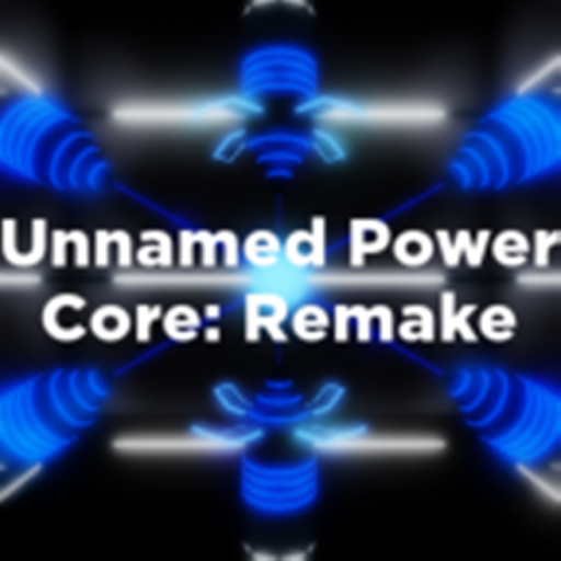 Unnamed Power Core: Remake
