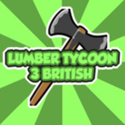 [Map fix!] ☕ Lumber Tycoon 3 British ☕