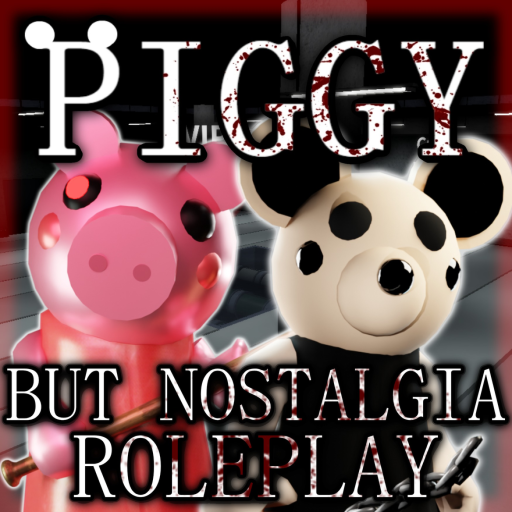 Piggy But Nostalgia (ROLEPLAY)