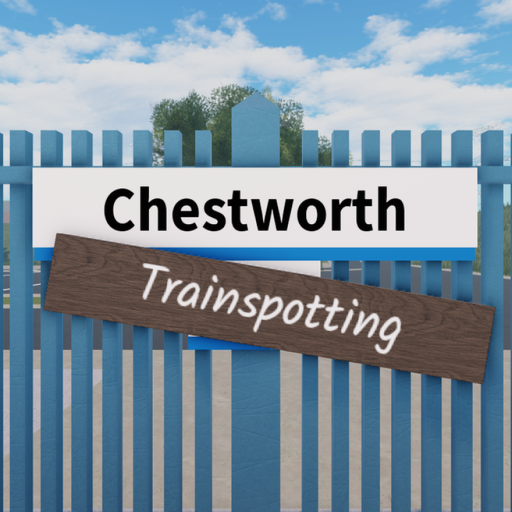 Chestworth: Trainspotting