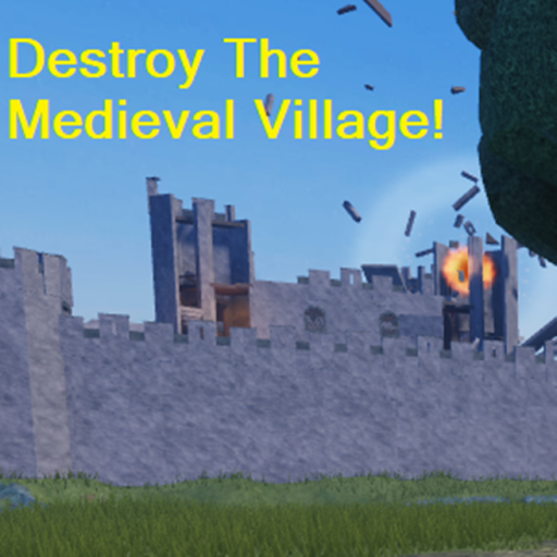Destroy The Medieval Village