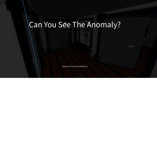 Can You See The Anomaly? (Multiplayer ADDED)