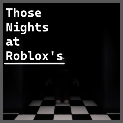 Those Nights at Roblox's