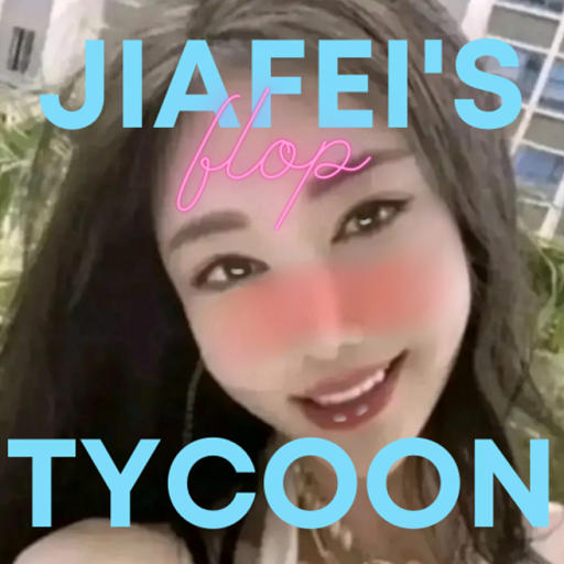 Jiafei Flop Tycoon