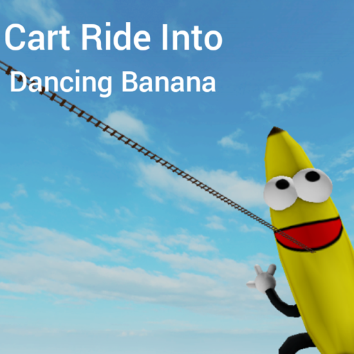 cart ride into dance banana