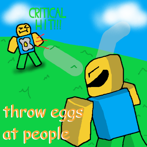 Throw eggs at people