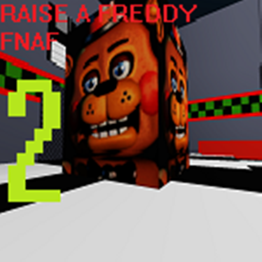Raise a Freddy FNAF 2 - OUT HERE -