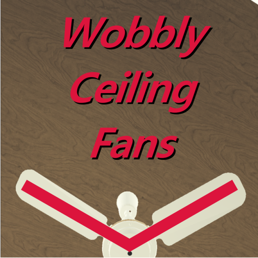 Wobbly Ceiling Fans V