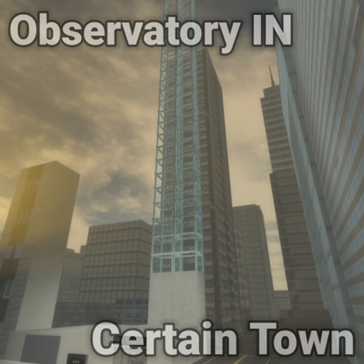 An Observatory in Certain Town