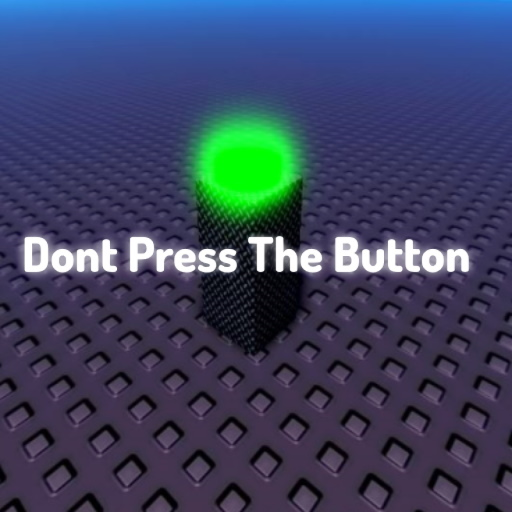 DO NOT TOUCH THIS BUTTON!