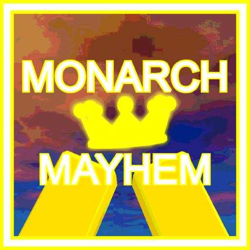👑 Monarch MAYHEM [Pre-Alpha]