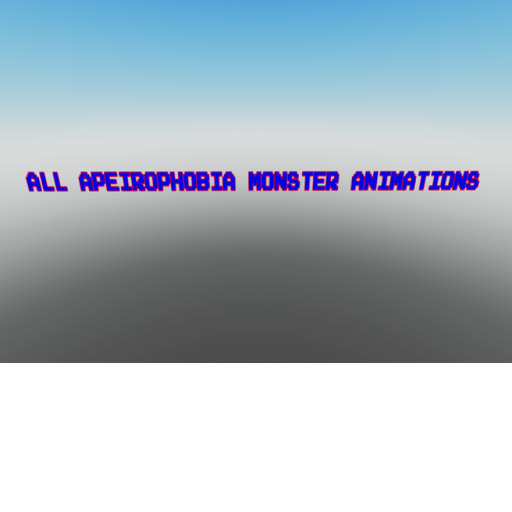 All Apeirophobia Monster Animations