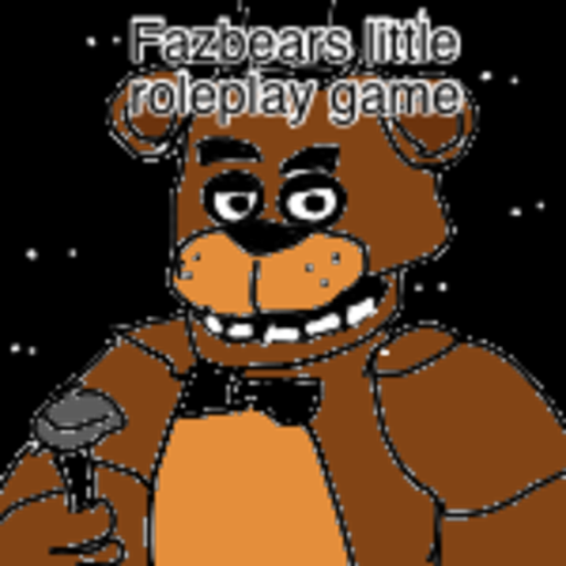 Fazbear‘s Little Roleplay Game