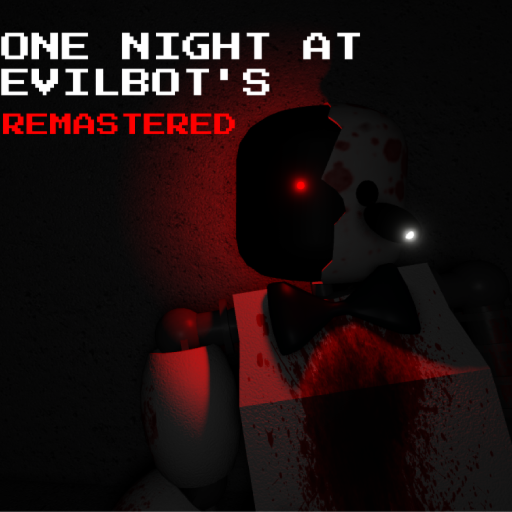 One night at EvilBot's [REMASTERED 2.0]
