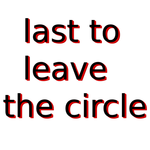 Last to leave circle [⚠️LEGACY VERSION⚠️]