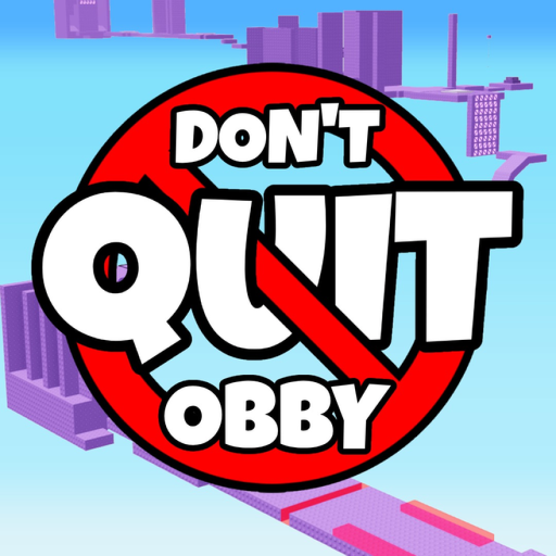 DON’T QUIT OBBY