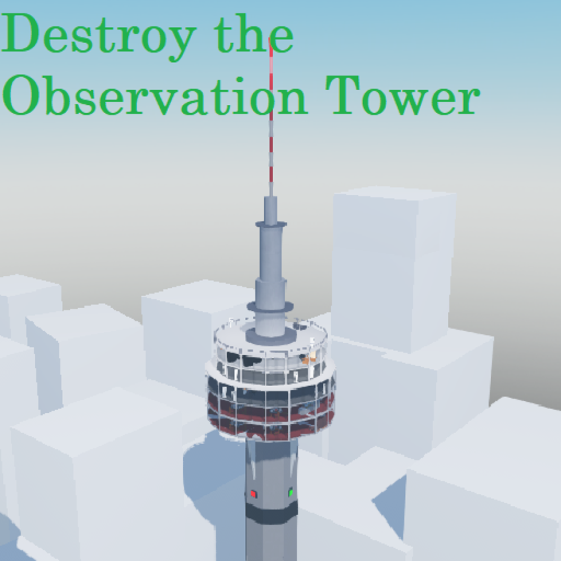 Destroy the Observation Tower 