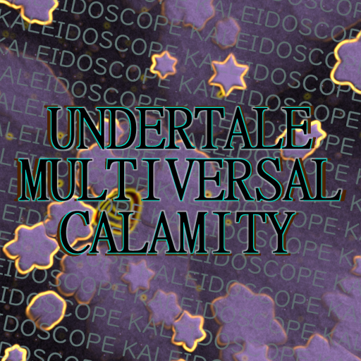 Undertale Multiversal Calamity: Kaleidoscope