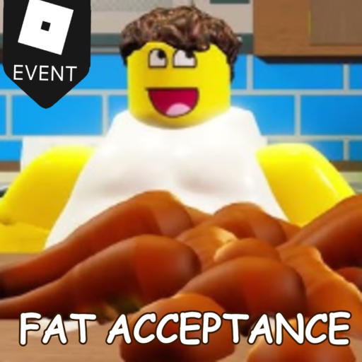 🍗 FAT ACCEPTANCE 🍗