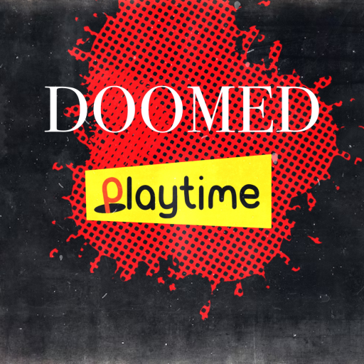 Doomed Playtime - W.I.P