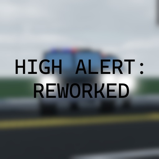 High Alert: REWORKED [LEGACY]