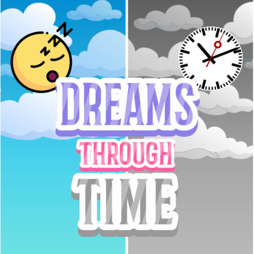 Dreams Through TIme (STORY)