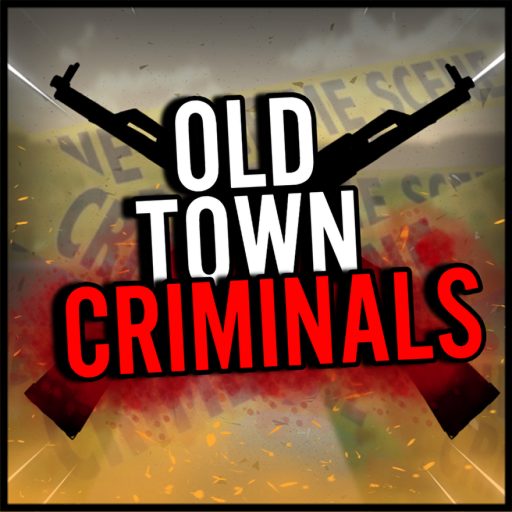 Old Town Criminals🩸