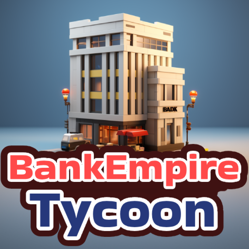 🏦 Bank Empire Tycoon