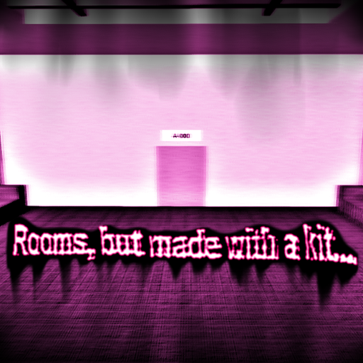 Rooms, but made with a kit...