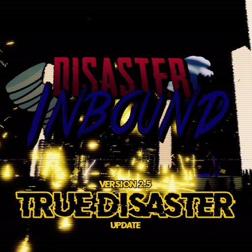 [2.5] Disaster Inbound