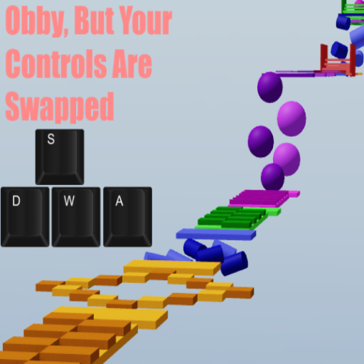 Obby But Your Controls Are Swapped