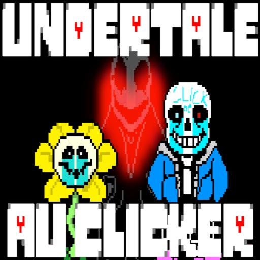 [CLICKERTALE!] UNDERTALE: AU CLICKER