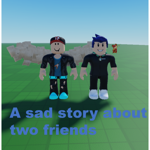A sad story about two friends