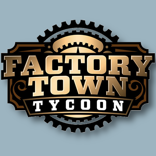 Factory Town Tycoon (LEGACY)